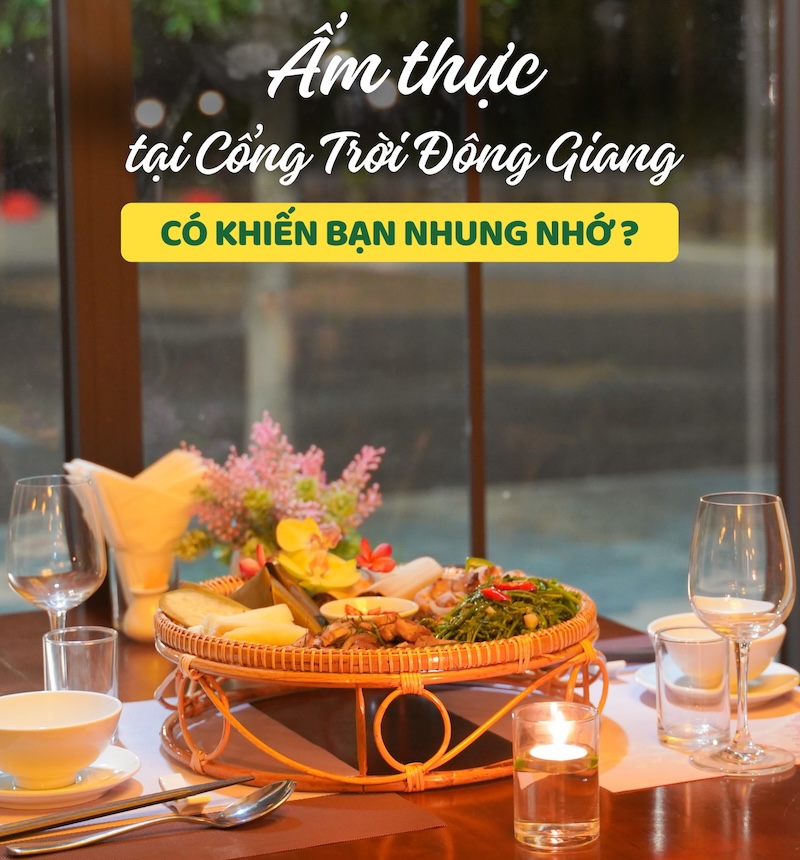 Ẩm thực tại Cổng Trời Đông Giang có khiến bạn “nhung nhớ”